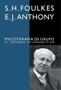 Psicoterapia de grupo: El enfoque psicoanalítico (H. S. Foulkes / E. J. Anthony)